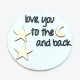 Love you to the Moon and Back Plate